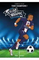 Tous champions ! - kylian mbappe - tous champions - mission coupe du monde