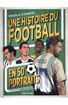 Une histoire du football en 50 portraits