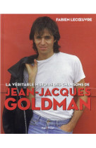 La veritable histoire des chansons de jean-jacques goldman