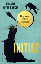 Initiee - memoires d-une sorciere