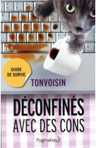 Deconfines avec des cons - guide de survie