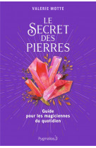 Le secret des pierres - guide pour les magiciennes du quotidien