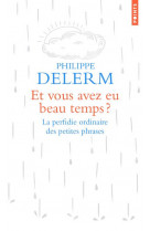 Et vous avez eu beau temps ? - la perfidie ordinaire des petites phrases