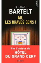 Ah, les braves gens !