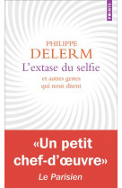 L-extase du selfie - et autres gestes qui nous disent