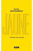 Jaune - histoire d-une couleur