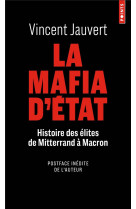 La mafia d-etat - histoire des elites de mitterrand a macron