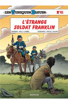 Les tuniques bleues - tome 61 - l-etrange soldat franklin