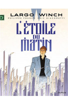 Largo winch - tome 21 - l-etoile du matin