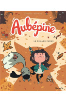 Aubepine - tome 2 - le renard furax