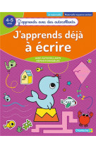 J-apprends deja a ecrire (4-5 a)