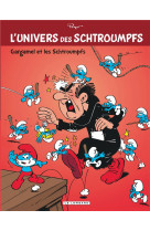 L-univers des schtroumpfs - tome 1 - gargamel et les schtroumpfs