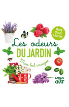 Mon bel imagier des odeurs - les odeurs du jardin - gratte et sens 6 parfums