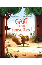 Gare a tes noisettes!