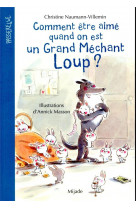 Comment etre aime quand on est un grand mechant loup?