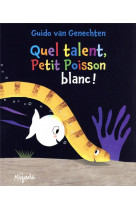 Petit poisson blanc - quel talent!