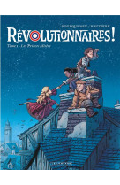 Revolutionnaires ! - tome 1 - les princes misere