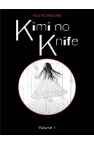 Kimi no knife t01 (nouvelle edition)