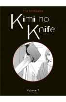 Kimi no knife t05 (nouvelle edition)