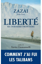 Liberte, ma derniere frontiere