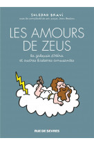 Les amours de zeus - la jalousie d-hera, et autres histoires amusantes