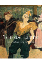 Toulouse lautrec - une esthetique de la vie moderne