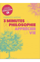 3 minutes de philosophie pour apprecier la vie