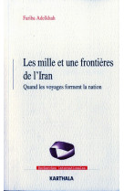 Les mille et une frontieres de l-iran - quand les voyages forment la nation