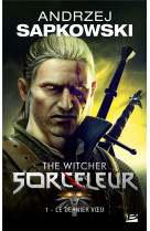 Sorceleur (witcher) - poche, t1 : le dernier voeu