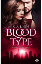 Blood type, t2 : sang pour sang