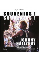 Johnny hallyday - souvenirs ! souvenirs ! - histoire d-une amitie, photos inedites