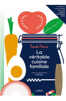 La veritable cuisine familiale de tante marie