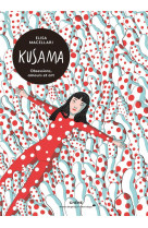 Kusama - obsessions, amours et art