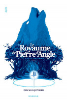 Le royaume de pierre d-angle - l-art du naufrage