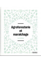 Agroforesterie et maraichage