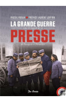 La grande guerre sous le regard de la presse