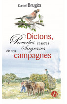 Dictons, proverbes et autres sagesses de nos campagnes