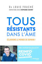 Tous resistants dans l-ame - eclairons le monde de demain !