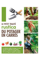 Le petit traite rustica du potager en carres - la methode complete du potager en carres - des plans