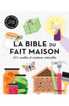 La bible du fait maison - 200 recettes et creations naturelles