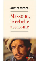 Massoud, le rebelle assassine