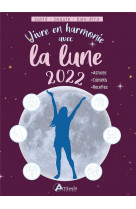 Vivre en harmonie avec la lune 2022