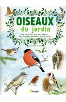 Oiseaux du jardin - les identifier par leur aspect, leur comportement et leur habitat