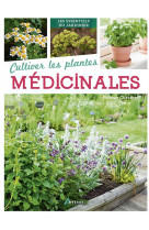 Cultiver les plantes medicinales