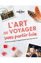 L-art de voyager sans partir loin 1ed