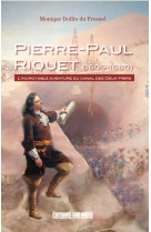 Pierre-paul riquet (1609-1680), l'incroyable avent