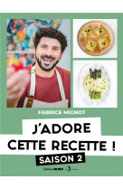 J-adore cette recette - saison 2