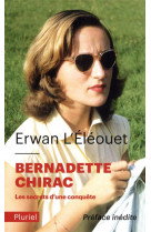 Bernadette chirac - les secrets d-une conquete