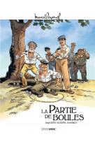 La m. pagnol en bd : partie de boules - m. pagnol en bd : la partie de boules - histoire complete