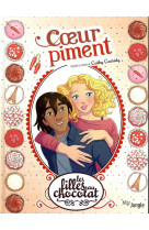 Les filles au chocolat - tome 10 coeur piment - vol10